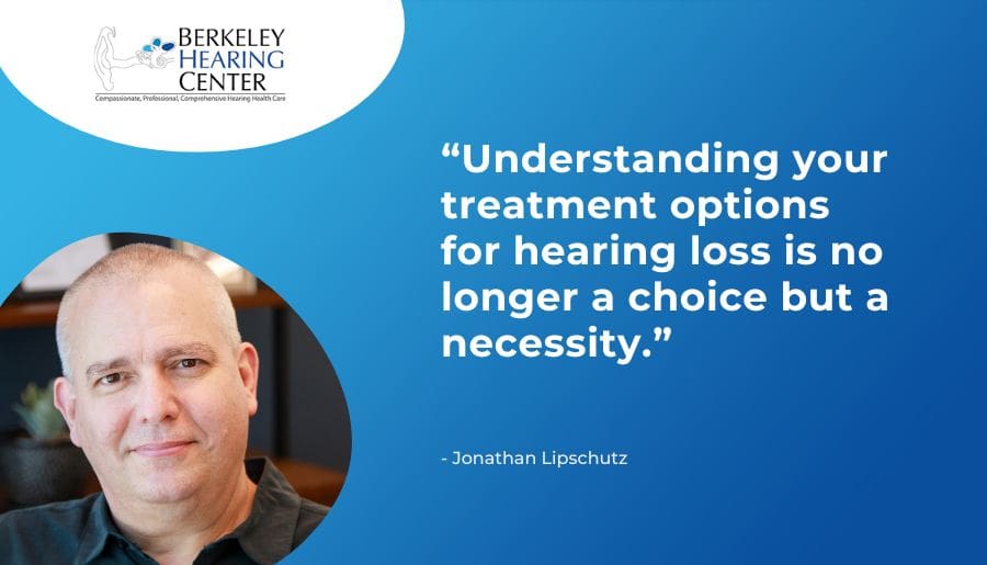 Understanding your treatment options for hearing loss is no longer a choice but a necessity.